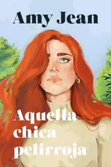 Aquella chica pelirroja.  AMY JEAN