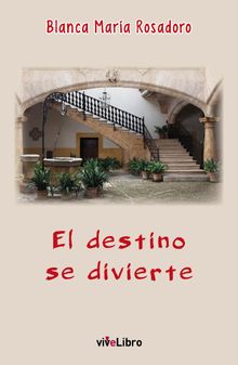 El destino se divierte.  Blanca Mara Rosadoro