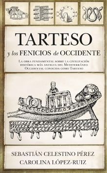 Tarteso y los fenicios de occidente.  Carolina Lpez-Ruiz