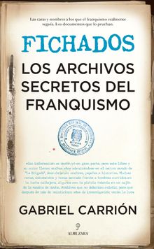 Fichados. Los archivos secretos del franquismo.  Gabriel Carrin