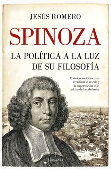 Spinoza. La poltica a la luz de su filosofa.  Jess Romero Snchez