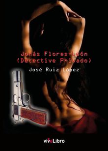 Jons Flores-Len (Detective Privado).  Jos Ruiz Lpez