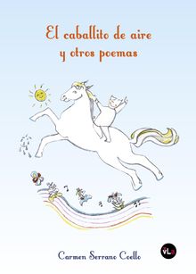 El Caballito de Aire y otros poemas.  Carmen Serrano Coello
