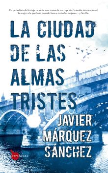 La ciudad de las almas tristes.  Javier Mrquez Snchez