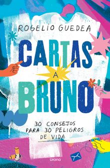 Cartas a Bruno.  Rogelio Guedea