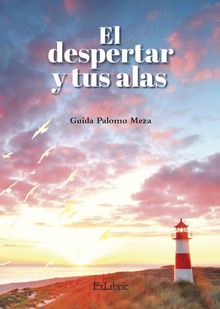 El despertar y tus alas.  Guida Palomo Meza