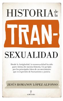 Historia de la transexualidad.  Jess Romanov Lpez-Alfonso