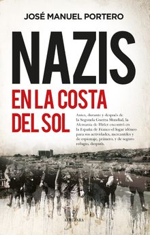 Nazis en la Costa del Sol.  Jos Manuel Portero