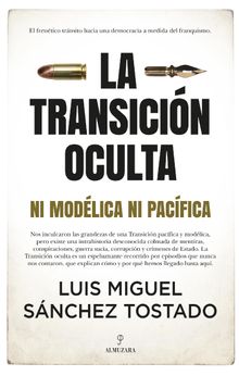 La Transicin oculta.  Luis Miguel Snchez Tostado