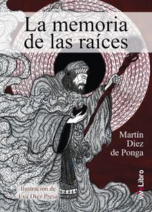 La Memoria de las Races.  Martn Diez de Ponga