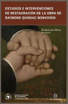 Estudios e intervenciones de restauracin de la obra de Raymond Quinsac Monvoisin.  Carolina Ossa