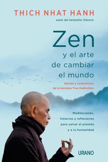 Zen y el arte de cambiar el mundo.  THICH NHAT HANH