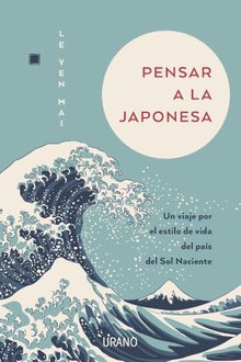 Pensar a la japonesa.  Le Yen Mai