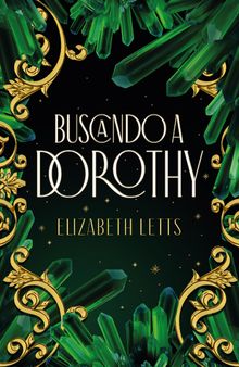 Buscando a Dorothy.  ELIZABETH LETTS