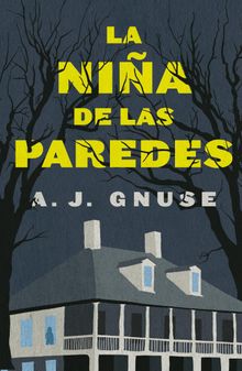 La nia de las paredes.  A. J. GNUSE