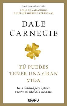 Tpuedes tener una gran vida.  Dale Carnegie