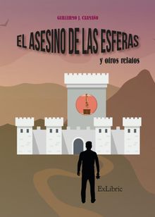 El asesino de las esferas y otros relatos.  Guillermo J. Caamao 