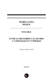 Inefable. Entre el recuerdo y el olvido: la nostalgia en 17 poemas.  Mara Luisa Duque Garca