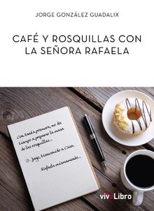 Cafy rosquillas con la seora Rafaela.  Jorge Gonzlez Guadalix