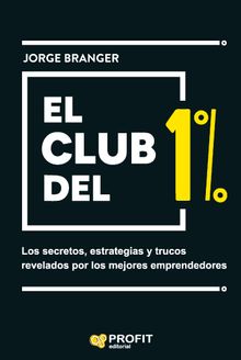 El club del 1%.  Jorge Emilio Branger Cid