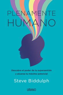 Plenamente humano.  Steve Biddulph