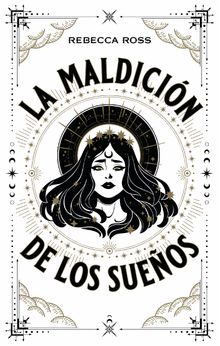 La maldicin de los sueos.  Rebecca Ross