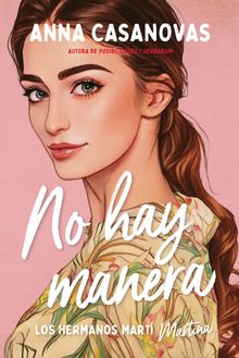 No hay manera (Los hermanos Mart5).  Anna Casanovas