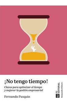 No tengo tiempo!.  Fernando Pasqun Agero