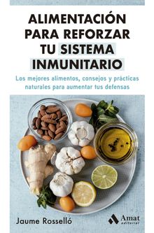 Alimentacin para reforzar tu sistema inmunitario.  Jaume Rossell