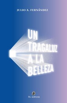 Un tragaluz a la belleza.  Julio A. Fernndez