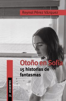 Otoo en Sofa. 15 Historias de fantasmas.  Reynol Prez Vzquez