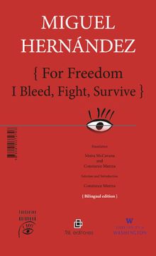 For Freedom I Bleed, Fight, Survive .  Miguel Hernndez
