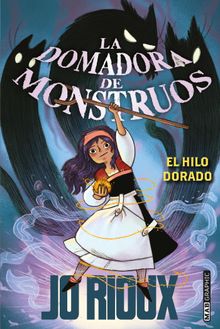 La domadora de monstruos.  Jo Rioux