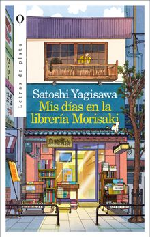 Mis das en la librera Morisaki.  Satoshi Yagisawa