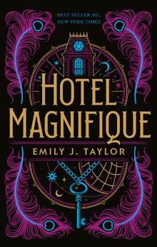 Hotel Magnifique.  Emily J. Taylor