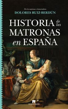 Historia de las matronas en Espaa.  Dolores Ruiz-Berdn