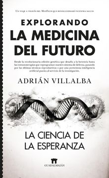 Explorando la medicina del futuro.  Adrin Villalba Felipe