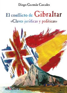 El conflicto de Gibraltar.  Diego Guzmn Cascales