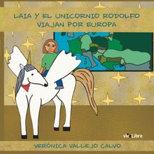 Laia y el unicornio Rodolfo viajan por Europa.  Vernica Vallejo Calvo