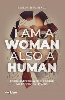 I am a woman also a human.  Benedeth Uchendu