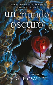 Un mundo oscuro.  A. G. Howard