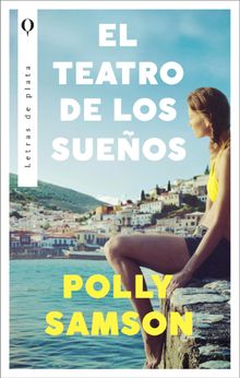 El teatro de los sueos.  Polly Samson