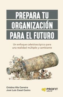 Prepara tu organizacin para el futuro.  Cristina Vila