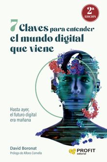 7 claves para entender el mundo digital que viene.  David Boronat