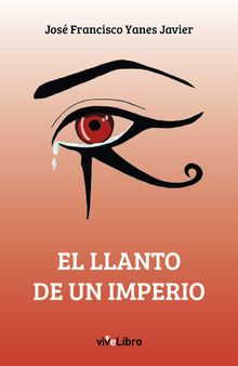 El llanto de un imperio.  Jos Francisco Yanes Javier