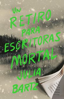 Un retiro para escritoras mortal.  Julia Bartz