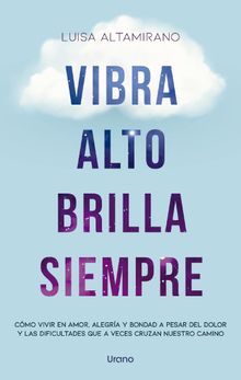 Vibra alto, brilla siempre.  Luisa Altamirano