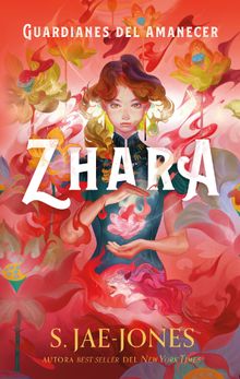 Guardianes del amanecer: Zhara.  S. Jae-Jones