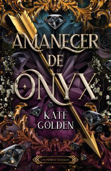 Amanecer de Onyx.  Kate Golden