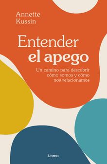 Entender el apego.  Annette Kussin